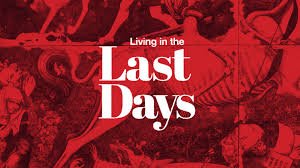 Living in the last days
